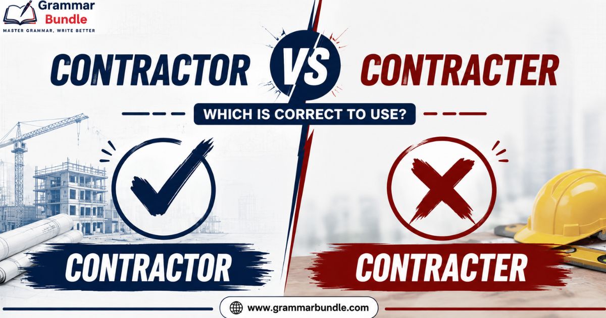 Contractor vs Contracter Which Is Correct to Use