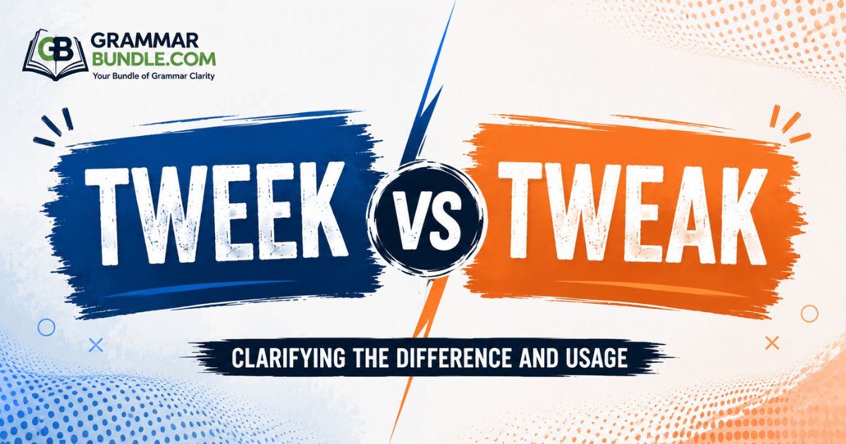 Tweek vs Tweak Essential Guide to Correct Usage
